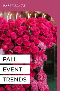 a bunch of pink flowers with candles in the background that says fall event trends