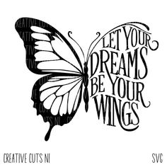 a butterfly with the words let your dreams be your wings