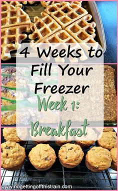 the words 4 weeks to fill your freezer week 1 breakfast are overlaid with images of waffles and muffins