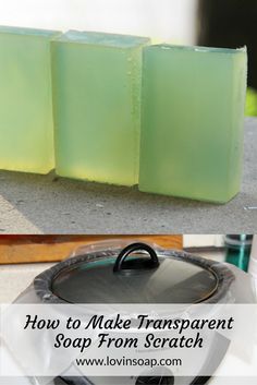 how to make transparent soap from scratch