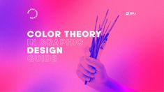 the color theory in graphic design guide is shown with an image of a hand holding sticks