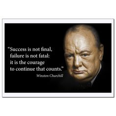 Failure Is Not Fatal, Quotes Poster, Success Is Not Final, Quote Posters, Churchill