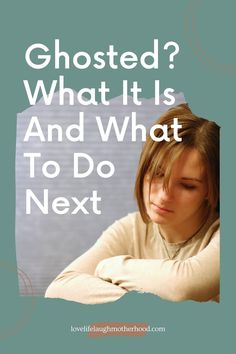 a girl with her arms crossed and the words, ghosted? what it is and what to do next