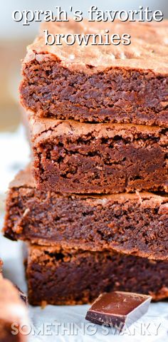 chocolate brownies stacked on top of each other with the words oprah's favorite brownies