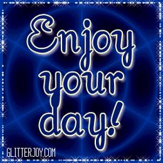 the words enjoy your day on a blue background