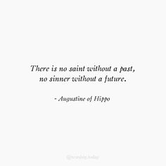 there is no saint without a past, no sinner without a future - against of flippo