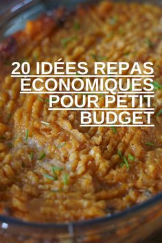 a close up of a bowl of food with the words 20 idees repas economiques pour petit budget