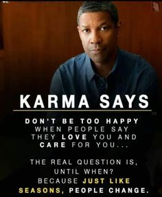 a man sitting in front of a wooden wall with the words karma says don't be too happy when people say they love you and care for you