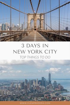 the brooklyn bridge in new york city with text overlay that reads 3 days in new york city top things to do