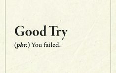 the words good try are written in black on a white background with an old - fashioned font