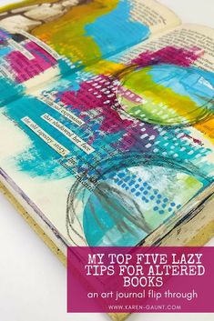 an open book with the title, my top five lazy tips for altered books