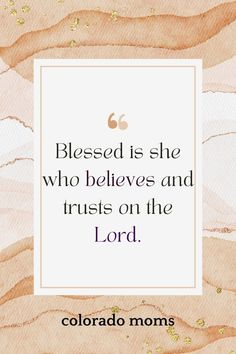 a quote from colorado moms that reads, blessed is she who belies and trusts on the lord