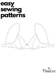 an easy sewing pattern for bras with the words easy sewing patterns written in black and white