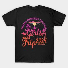 a black t - shirt with pink lettering that says living the memories together girls trip