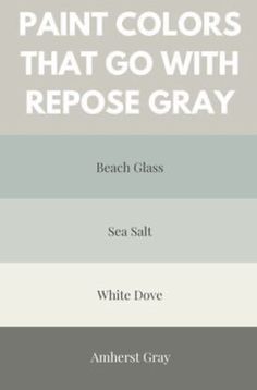 some gray paint colors that go with repose grays and whitest greys