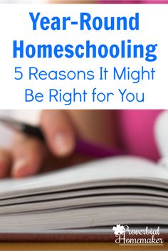 a person writing on top of a book with the title year - round homeschooling 5 reasons it might be right for you