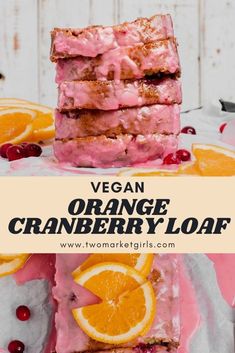 vegan orange cranberry loaf is stacked on top of each other and topped with pink icing