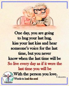 an old man with glasses is holding a baby in his lap and the words, one day, you are going to hug your last kiss