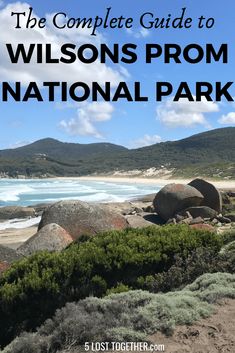 the complete guide to wilsons from national park, with text overlaying it