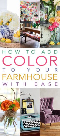 how to add color to your farmhouse with ease