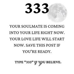 a quote that says, 333 your soulmate is coming into your life right now