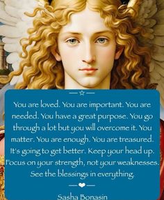 an angel holding a blue sign with the words you are loved, you are important you are needed to have a great purpose