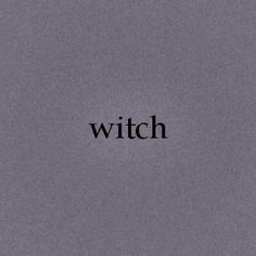 the word witch written in black on a gray background