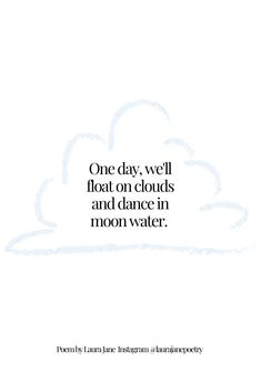 the cover of one day, we'll float on clouds and dance in moon water