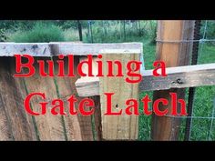 building a gate latch on a fence with the words build a gate latch above it