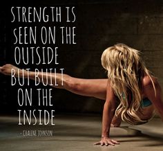 a woman doing push ups on her legs with the quote strength is seen on the outside but built on the inside