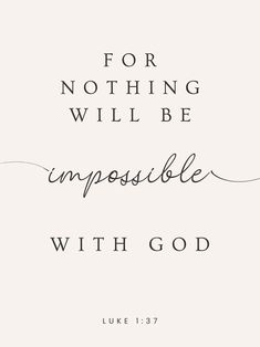 the words for nothing will be impossibleble with god in black ink on a white background