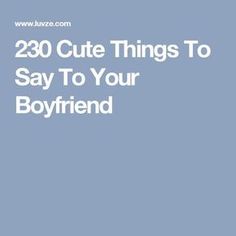 the text reads, 20 cute things to say to your boyfriend