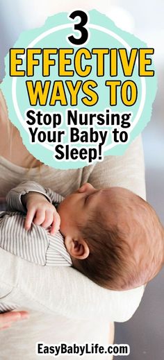 a baby sleeping on its mother's back with the words 3 effective ways to stop nursing your baby to sleep