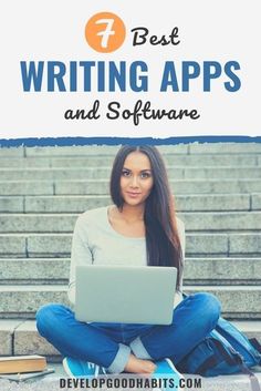 a woman sitting on the steps with her laptop in front of her and text overlay that reads 7 best writing apps and software