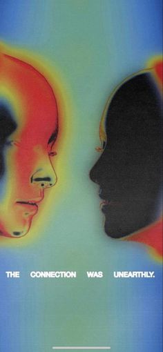 the connection was unearthily poster with two people facing each other and one person's head in profile