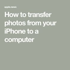 the text how to transfer photos from your iphone to a computer