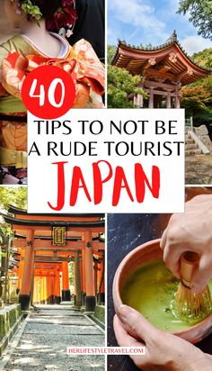 the top ten things to do in japan with text overlay that reads 40 tips to not be a rude tourist in japan