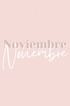 the words november written in white on a pink background