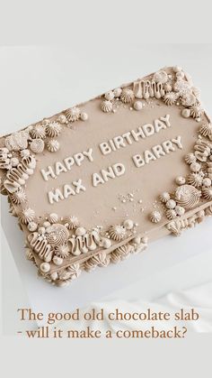 a birthday cake with the words happy birthday max and barry written on it in white frosting