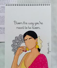 a drawing of a woman with her hand on her face and the words bloom the way you're meant to be bloom