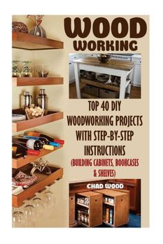 the book is about woodworking and how to use it for projects with step - by - step instructions