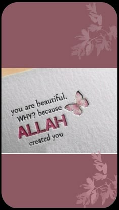 a card with the words, you are beautiful why? because allah created you