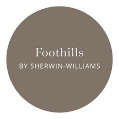 the foothills by sherwin - williams logo is shown in grey and white