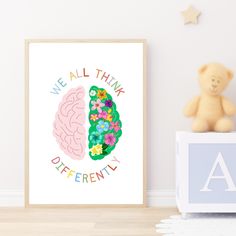 a poster with the words we all think differently on it next to a teddy bear