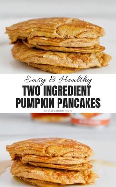 two ingredient pumpkin pancakes stacked on top of each other with the words easy and healthy