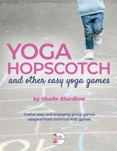 the cover of yoga hopscotch and other easy yoga games