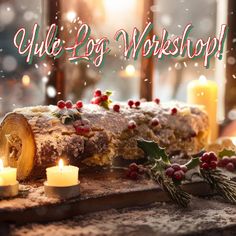 a log with candles and holly on it sitting in front of a window that reads, guide log workshop