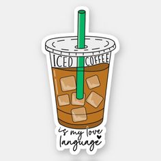 an iced coffee sticker with the words iced coffee is my love language