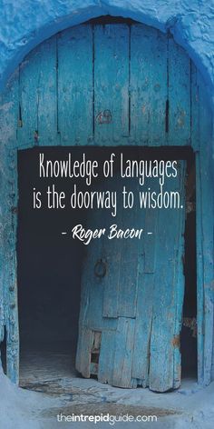 a blue door with a quote on it that says, knowledge of languages is the doorway to wisdom