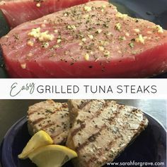 grilled tuna steaks with lemon wedges on the side and an image of sliced meat